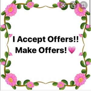 I accept almost all offers!!!